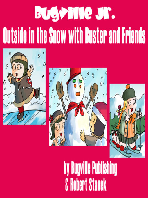 Title details for Outside in the Snow with Buster and Friends by Robert Stanek - Available